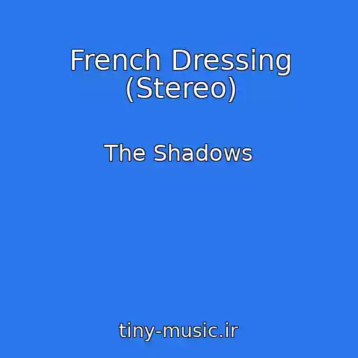 کاور آهنگ French Dressing (Stereo) از The Shadows