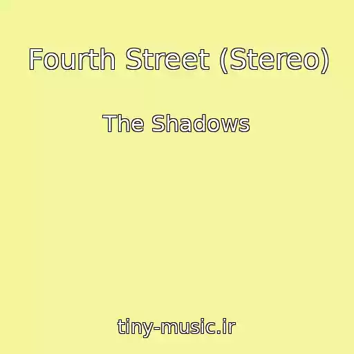 کاور آهنگ Fourth Street (Stereo) از The Shadows