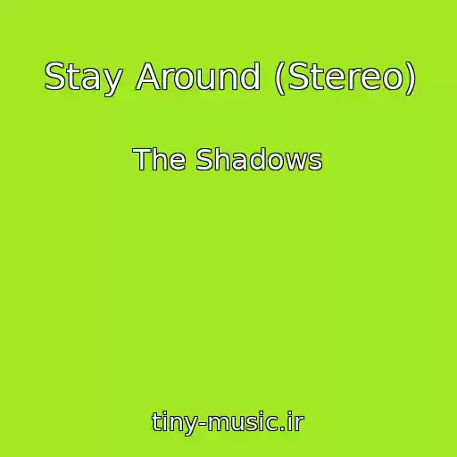 کاور آهنگ Stay Around (Stereo) از The Shadows