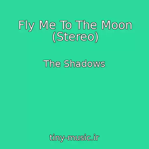 کاور آهنگ Fly Me To The Moon (Stereo) از The Shadows