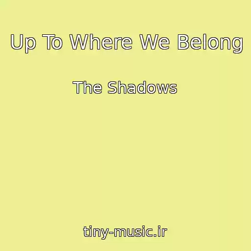کاور آهنگ Up To Where We Belong از The Shadows