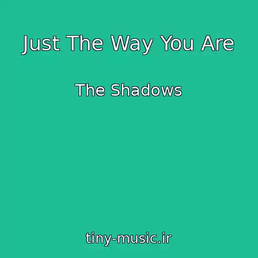 کاور آهنگ Just The Way You Are از The Shadows