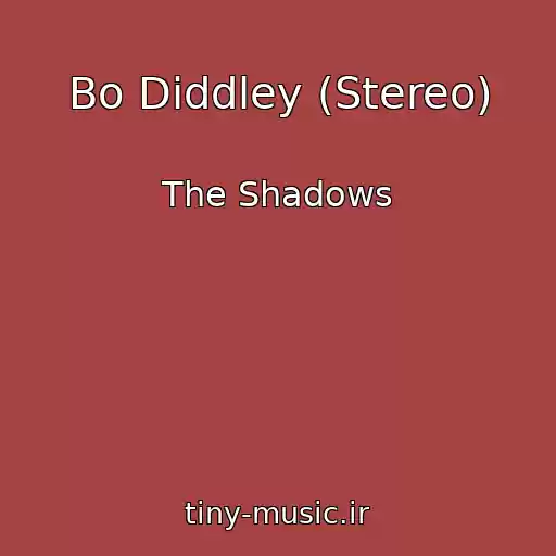 کاور آهنگ Bo Diddley (Stereo) از The Shadows
