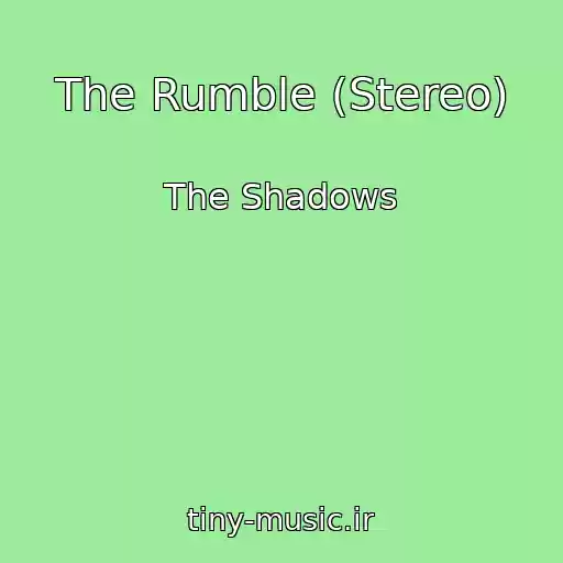 کاور آهنگ The Rumble (Stereo) از The Shadows