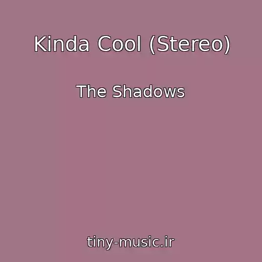 کاور آهنگ Kinda Cool (Stereo) از The Shadows