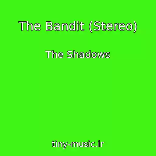 کاور آهنگ The Bandit (Stereo) از The Shadows