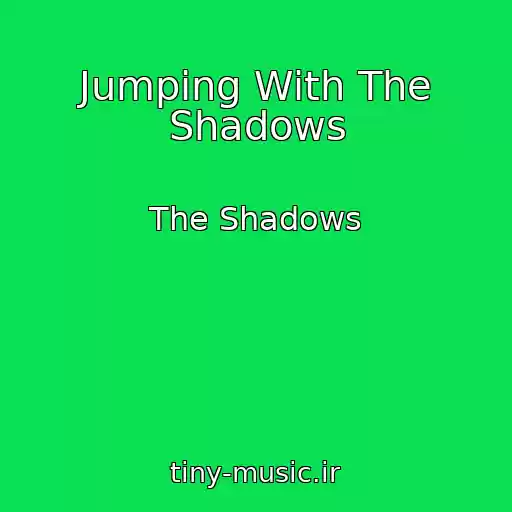 کاور آهنگ Jumping With The Shadows از The Shadows