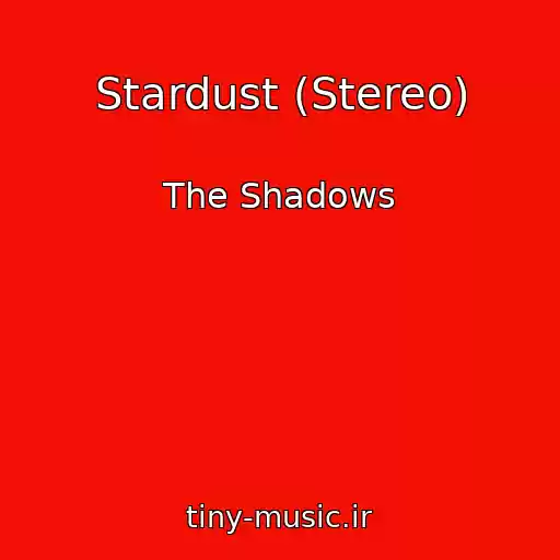 کاور آهنگ Stardust (Stereo) از The Shadows