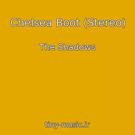 کاور آهنگ Chelsea Boot (Stereo) از The Shadows
