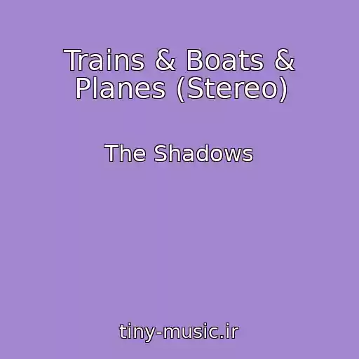 کاور آهنگ Trains & Boats & Planes (Stereo) از The Shadows