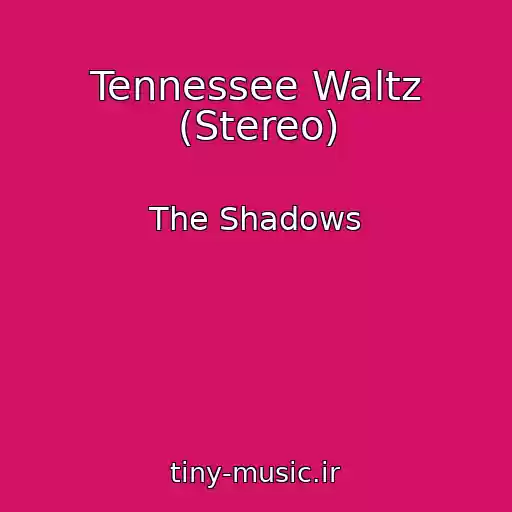 کاور آهنگ Tennessee Waltz (Stereo) از The Shadows