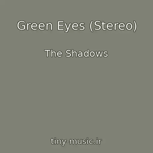 کاور آهنگ Green Eyes (Stereo) از The Shadows