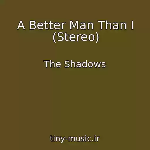 کاور آهنگ A Better Man Than I (Stereo) از The Shadows