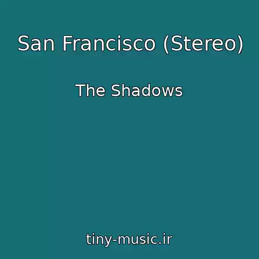 کاور آهنگ San Francisco (Stereo) از The Shadows