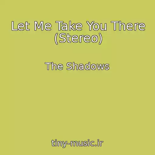 کاور آهنگ Let Me Take You There (Stereo) از The Shadows