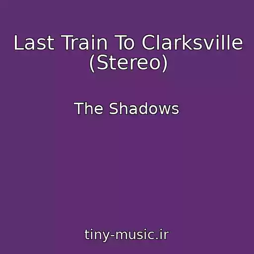 کاور آهنگ Last Train To Clarksville (Stereo) از The Shadows