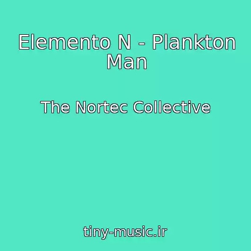 کاور آهنگ Elemento N - Plankton Man از The Nortec Collective