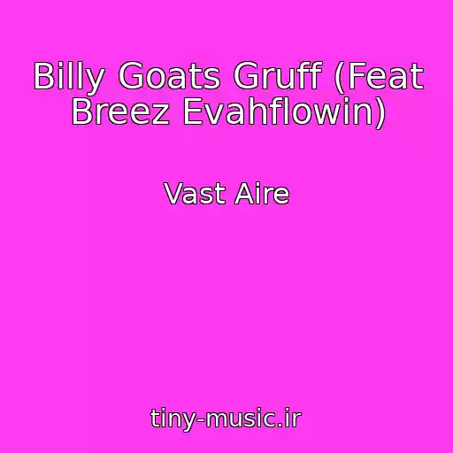کاور آهنگ Billy Goats Gruff (Feat Breez Evahflowin) از Vast Aire