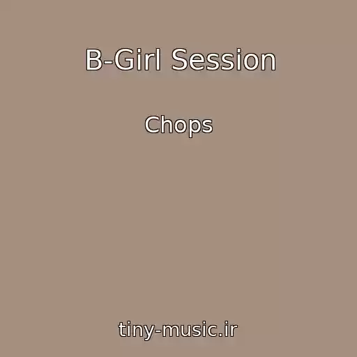 کاور آهنگ B-Girl Session از Chops
