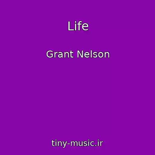 کاور آهنگ Life از Grant Nelson