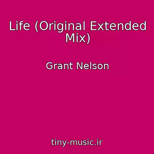 کاور آهنگ Life (Original Extended Mix) از Grant Nelson