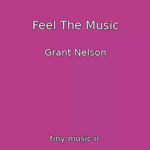 کاور آهنگ Feel The Music از Grant Nelson