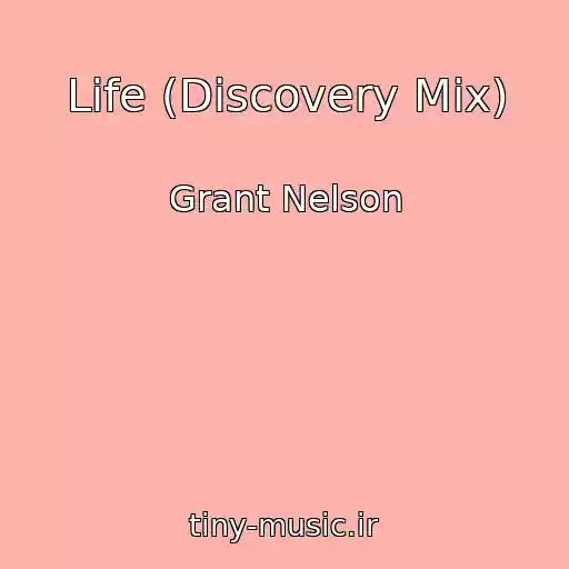 کاور آهنگ Life (Discovery Mix) از Grant Nelson