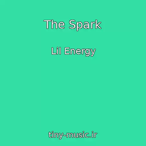 کاور آهنگ The Spark از Lil Energy