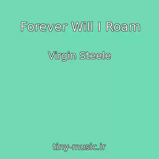 کاور آهنگ Forever Will I Roam از Virgin Steele