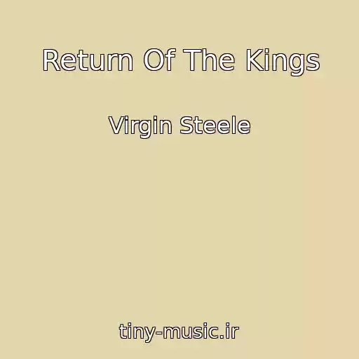 کاور آهنگ Return Of The Kings از Virgin Steele