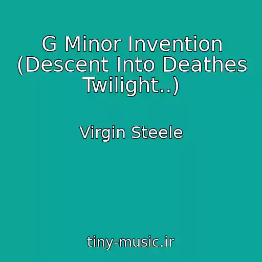 کاور آهنگ G Minor Invention (Descent Into Deathes Twilight..) از Virgin Steele