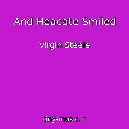 کاور آهنگ And Heacate Smiled از Virgin Steele