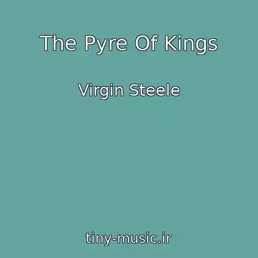 کاور آهنگ The Pyre Of Kings از Virgin Steele