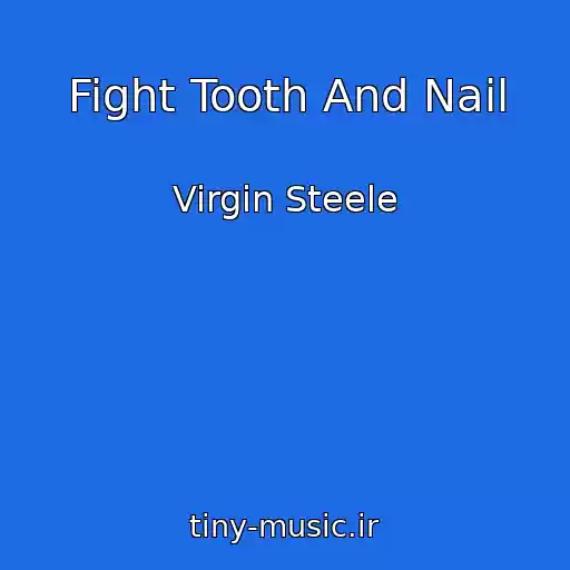 کاور آهنگ Fight Tooth And Nail از Virgin Steele