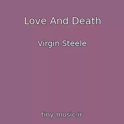 کاور آهنگ Love And Death از Virgin Steele