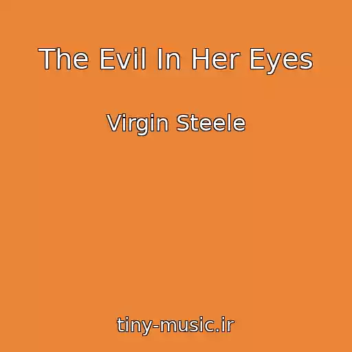 کاور آهنگ The Evil In Her Eyes از Virgin Steele