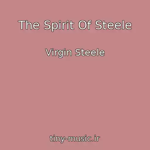 کاور آهنگ The Spirit Of Steele از Virgin Steele