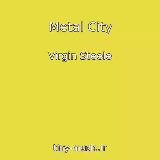 کاور آهنگ Metal City از Virgin Steele