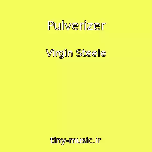 کاور آهنگ Pulverizer از Virgin Steele
