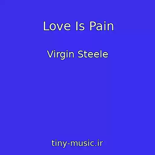 کاور آهنگ Love Is Pain از Virgin Steele
