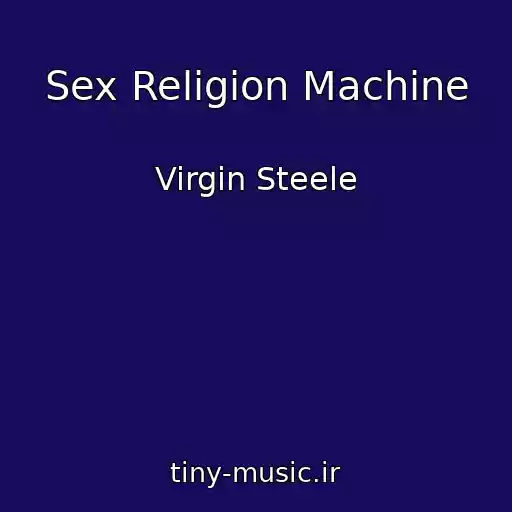کاور آهنگ Sex Religion Machine از Virgin Steele