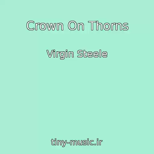 کاور آهنگ Crown On Thorns از Virgin Steele