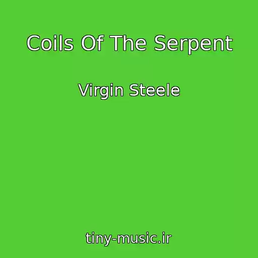 کاور آهنگ Coils Of The Serpent از Virgin Steele