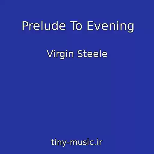 کاور آهنگ Prelude To Evening از Virgin Steele