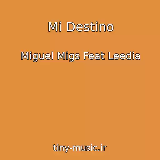 کاور آهنگ Mi Destino از Miguel Migs Feat Leedia