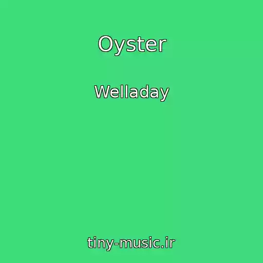 کاور آهنگ Oyster از Welladay