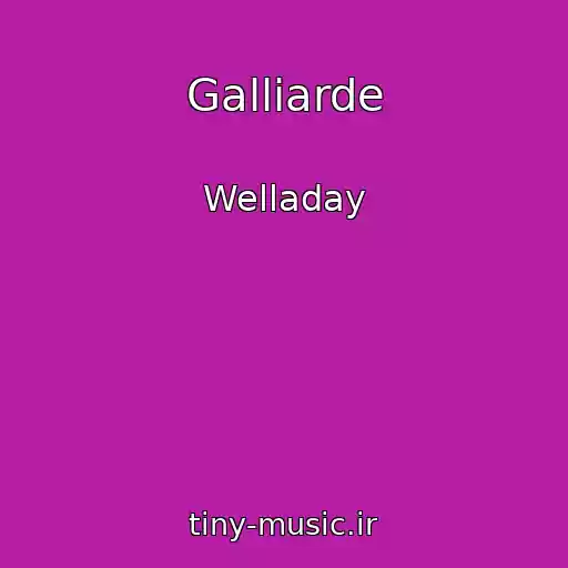 کاور آهنگ Galliarde از Welladay