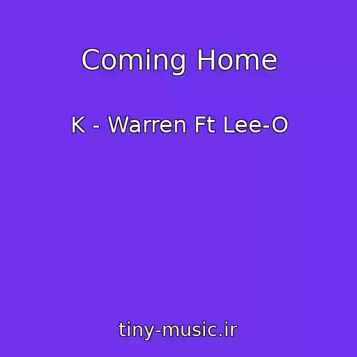 کاور آهنگ Coming Home از K - Warren Ft Lee-O