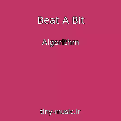 کاور آهنگ Beat A Bit از Algorithm