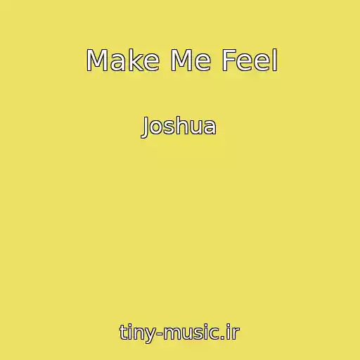کاور آهنگ Make Me Feel از Joshua